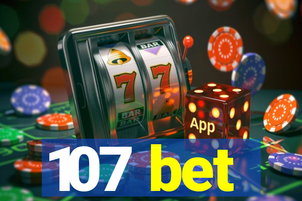 107 bet